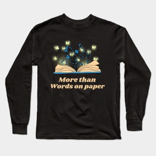 More Than Words on Paper Flower Book - Funny Quotes Long Sleeve T-Shirt